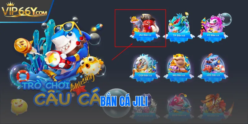 Bắn Cá Jili